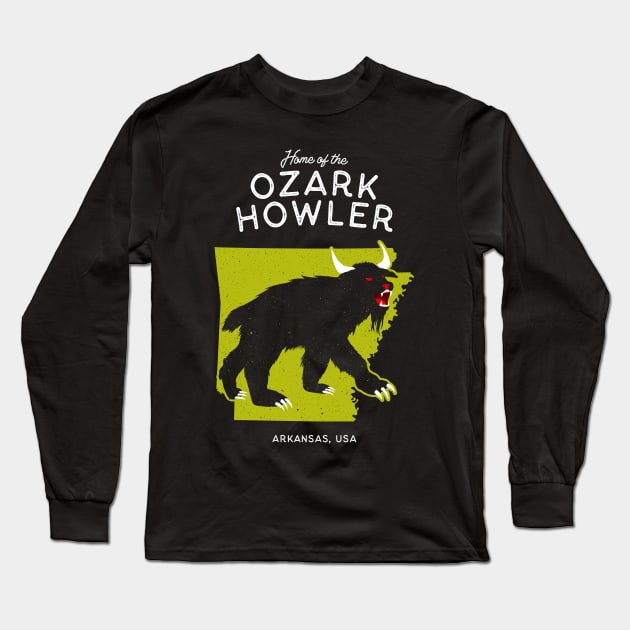 Home of the Ozark Howler - Arkansas, USA Cryptid Long Sleeve T-Shirt by Strangeology